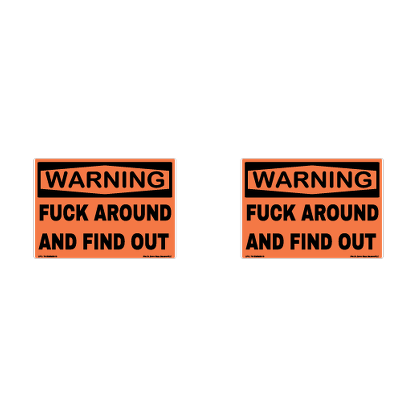 Warning Fuck Around Find Out Hard Hat Decal 2pk Sticker Decal