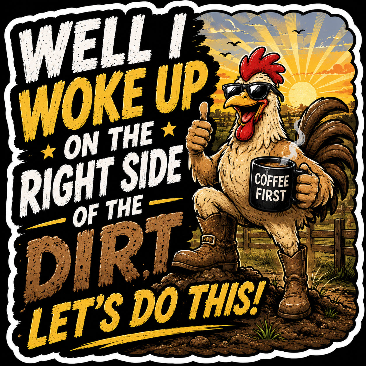 Well I Woke Up On The Right Side Of The Dirt Hard Hat Decal 2pk