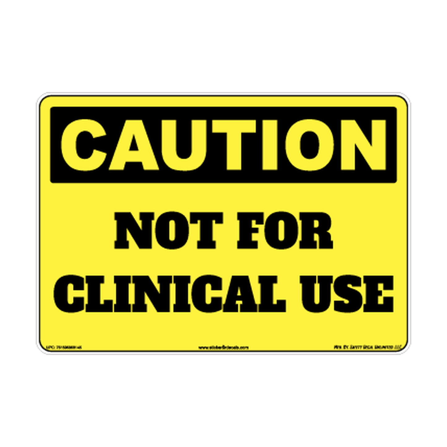 Caution Not For Clinical Use Safety Sticker Decal