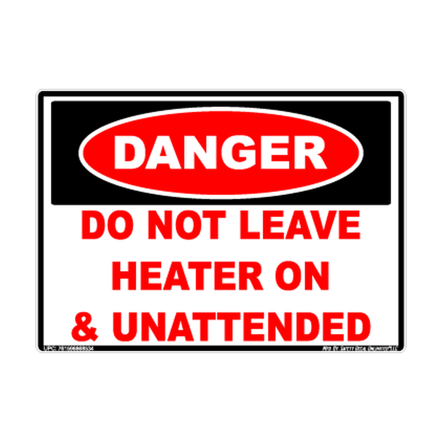 Danger Do Not Leave Heater On Unattended Safety Sticker Decal