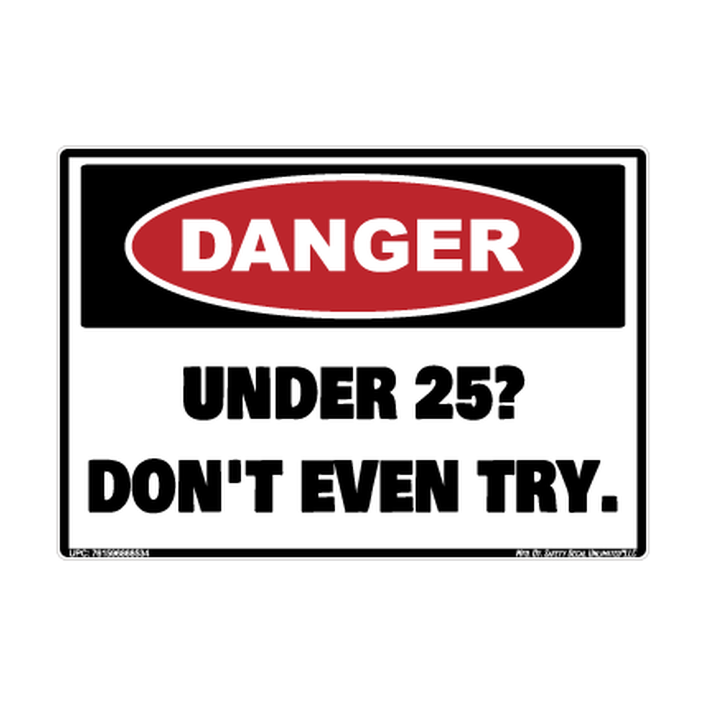 Danger Under 25 Dont Even Try Safety Sticker Decal