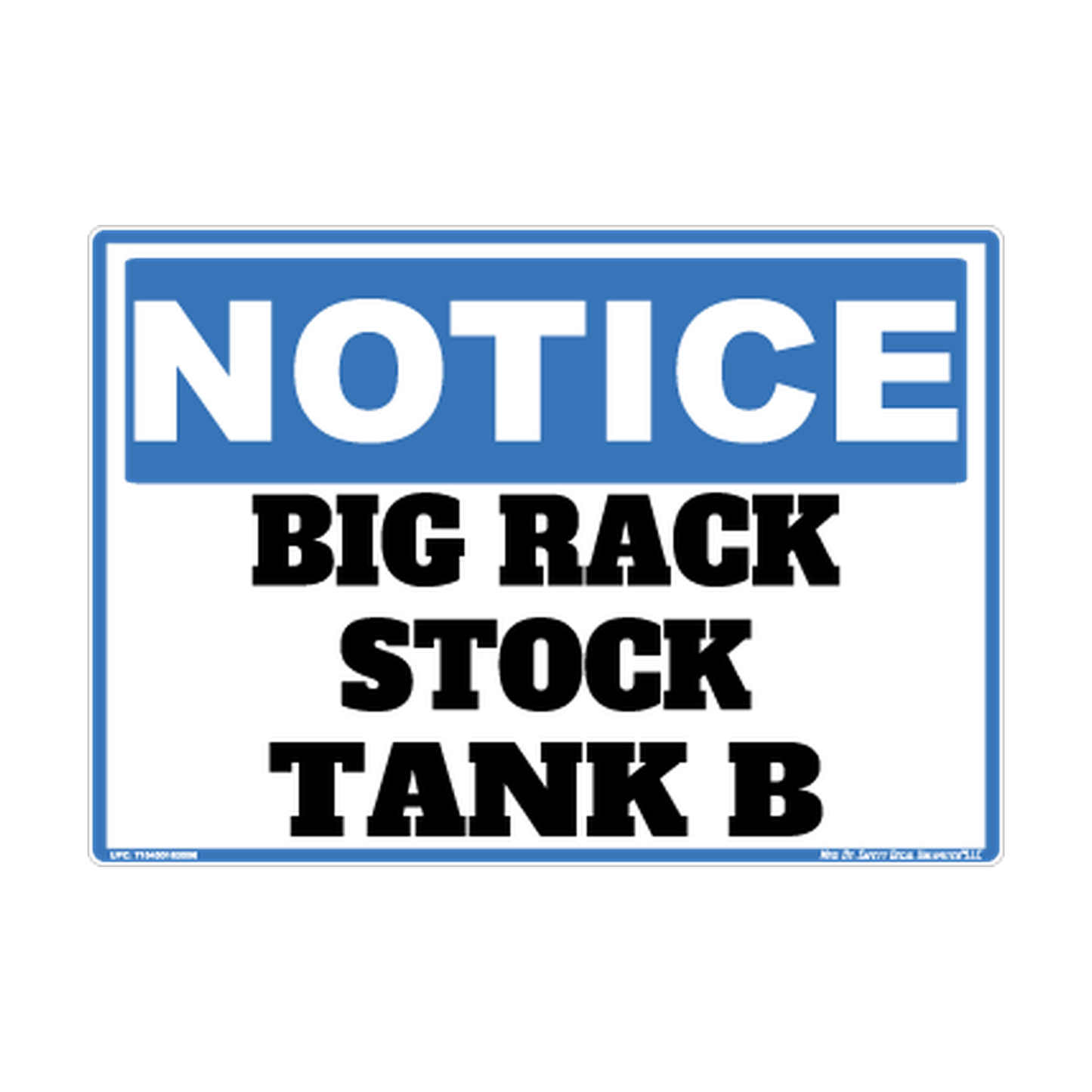 Notice Big Rack Stock Tank B Safety Sticker Decal