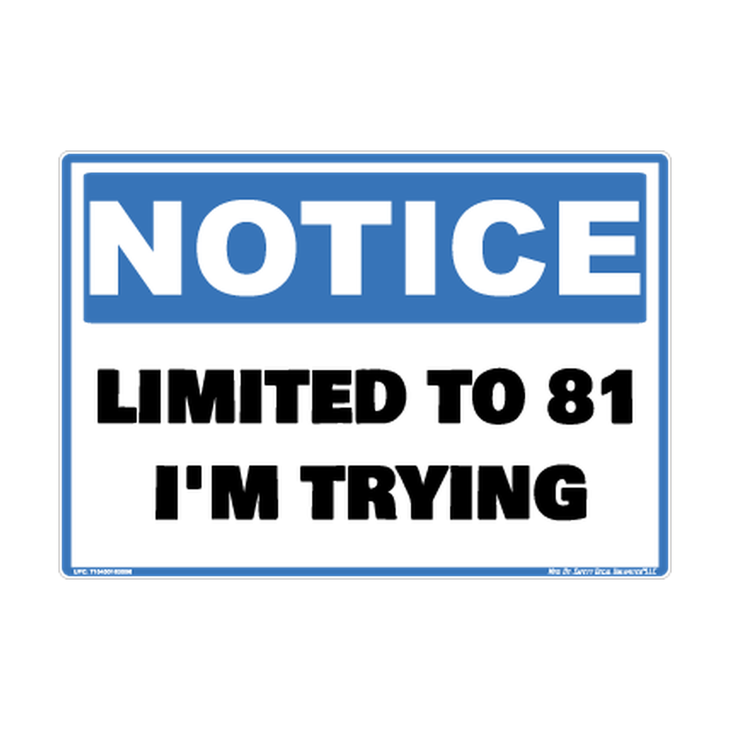 Notice Limited To 81 Im Trying Safety Sticker Decal