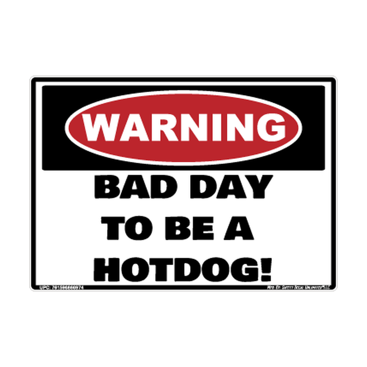 Warning Bad Day To Be A Hotdog Safety Sticker Decal