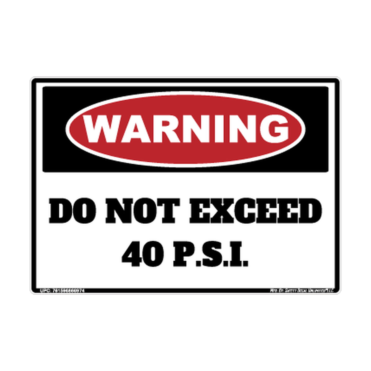 Warning Do Not Exceed 40 PSI Safety Sticker Decal