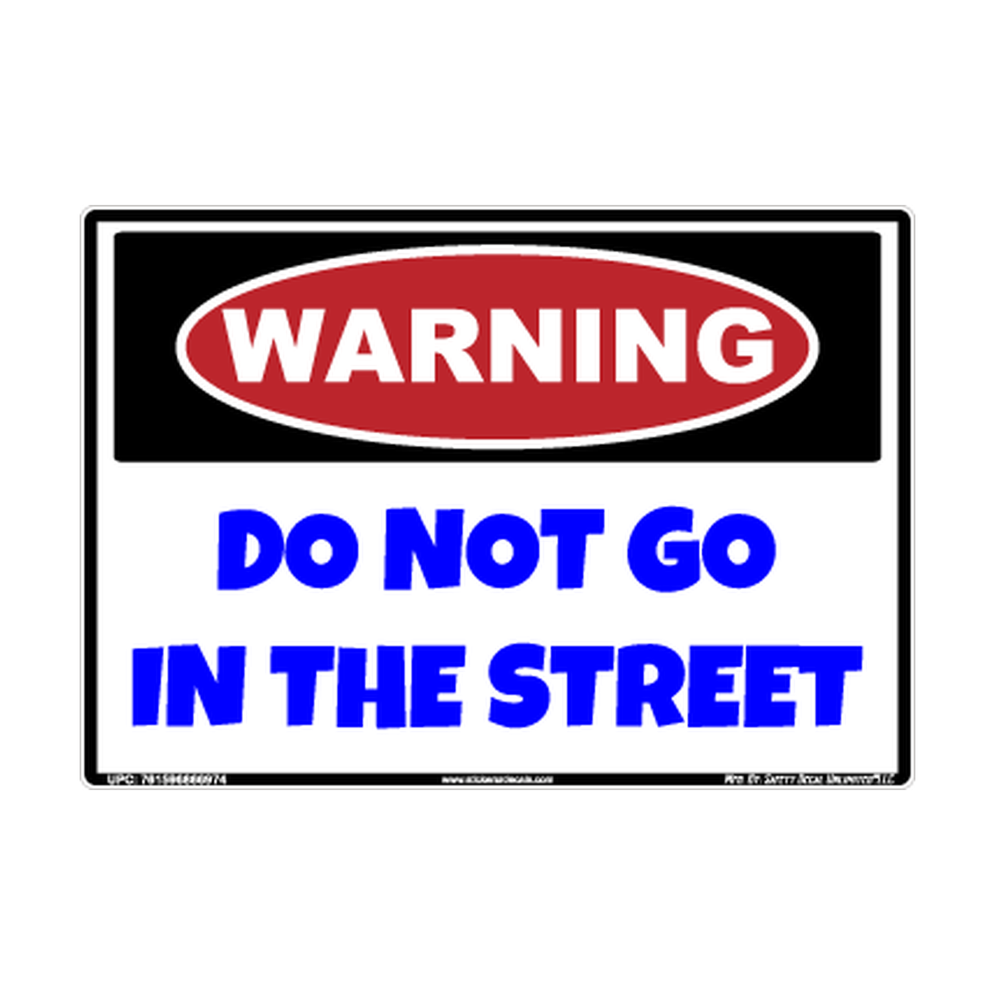 Warning Do Not Go IN The Street Safety Sticker Decal