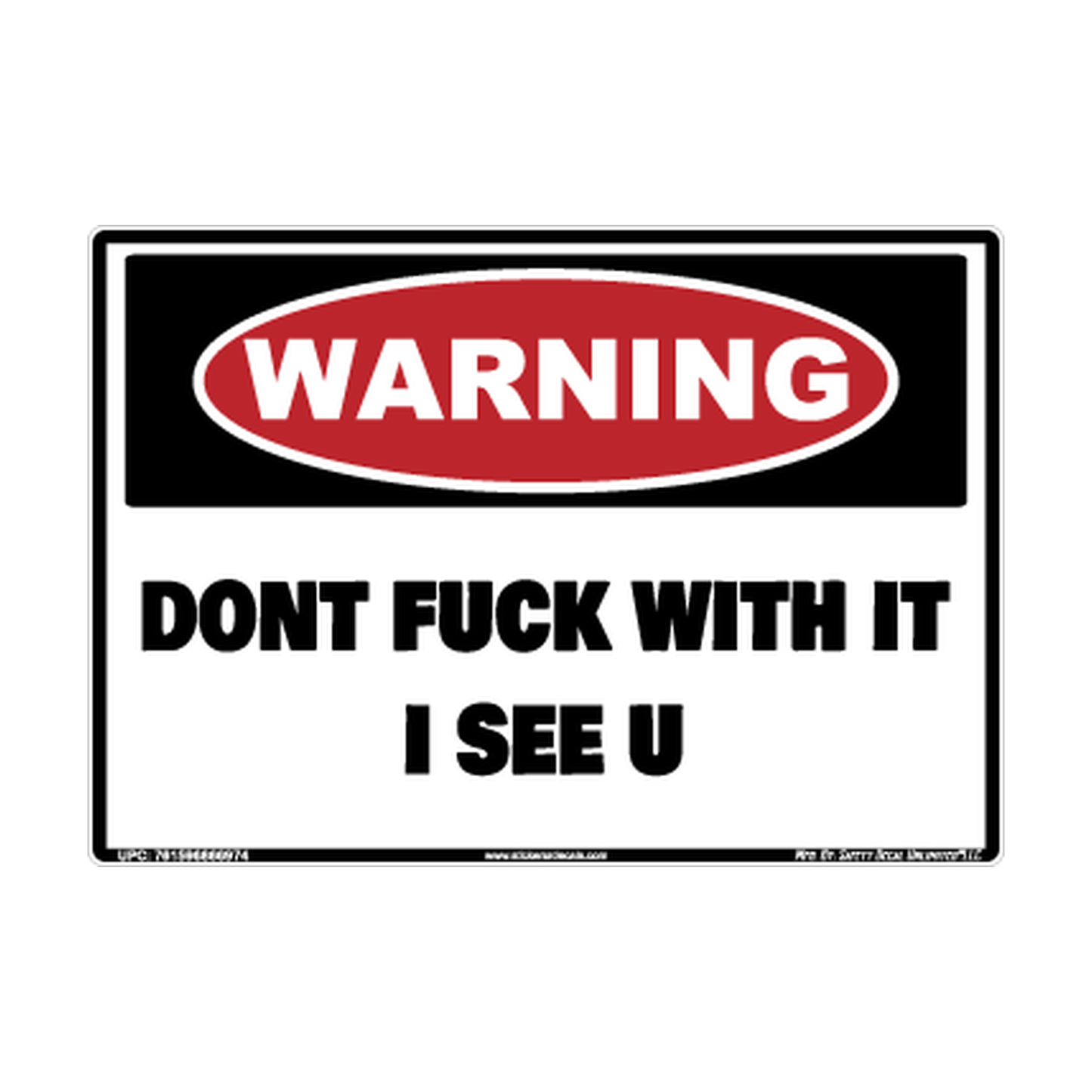 Warning Dont Fuck With It I See U Safety Sticker Decal