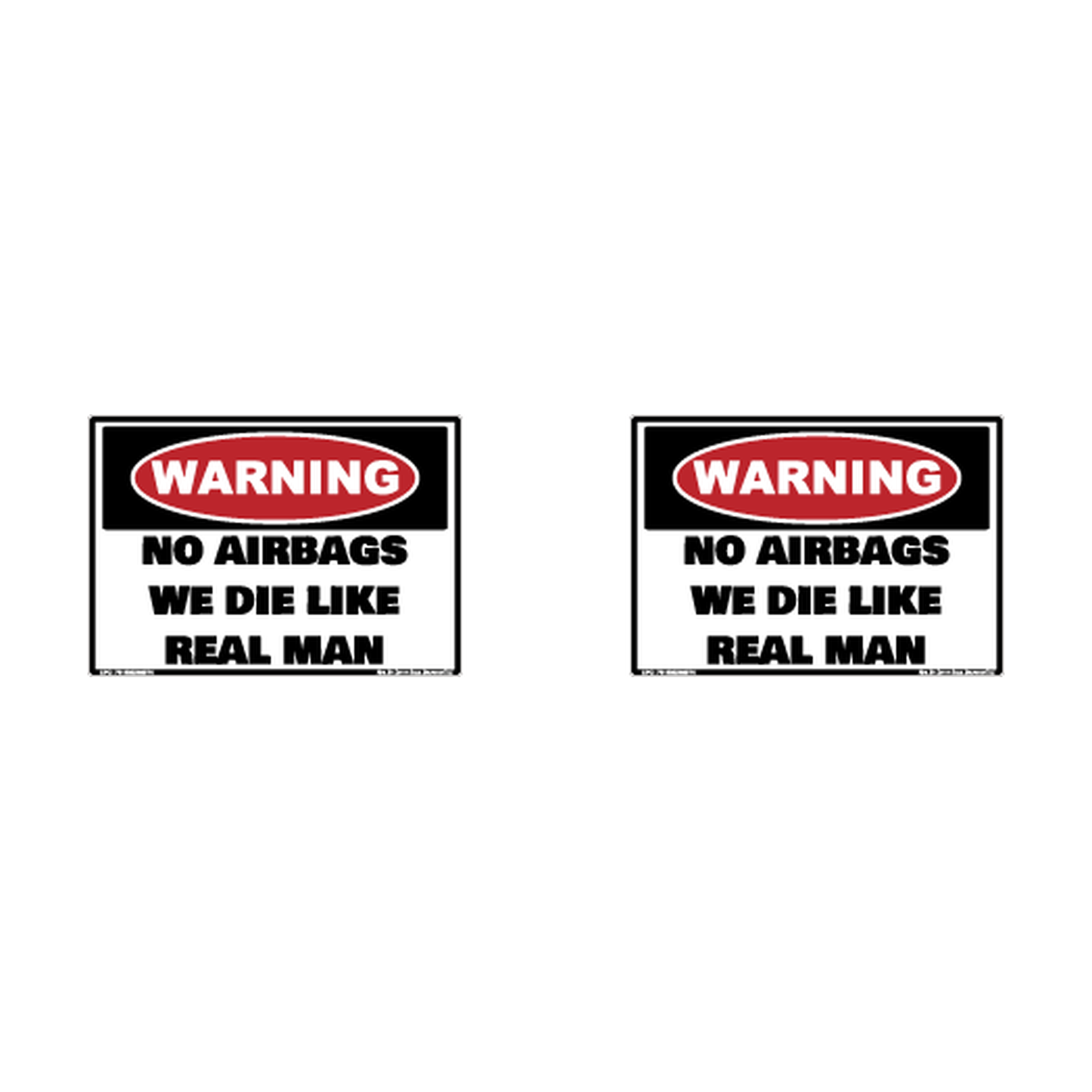 Warning No Airbag We Die Like Man Hard Hat Decal 2pk Sticker Decal