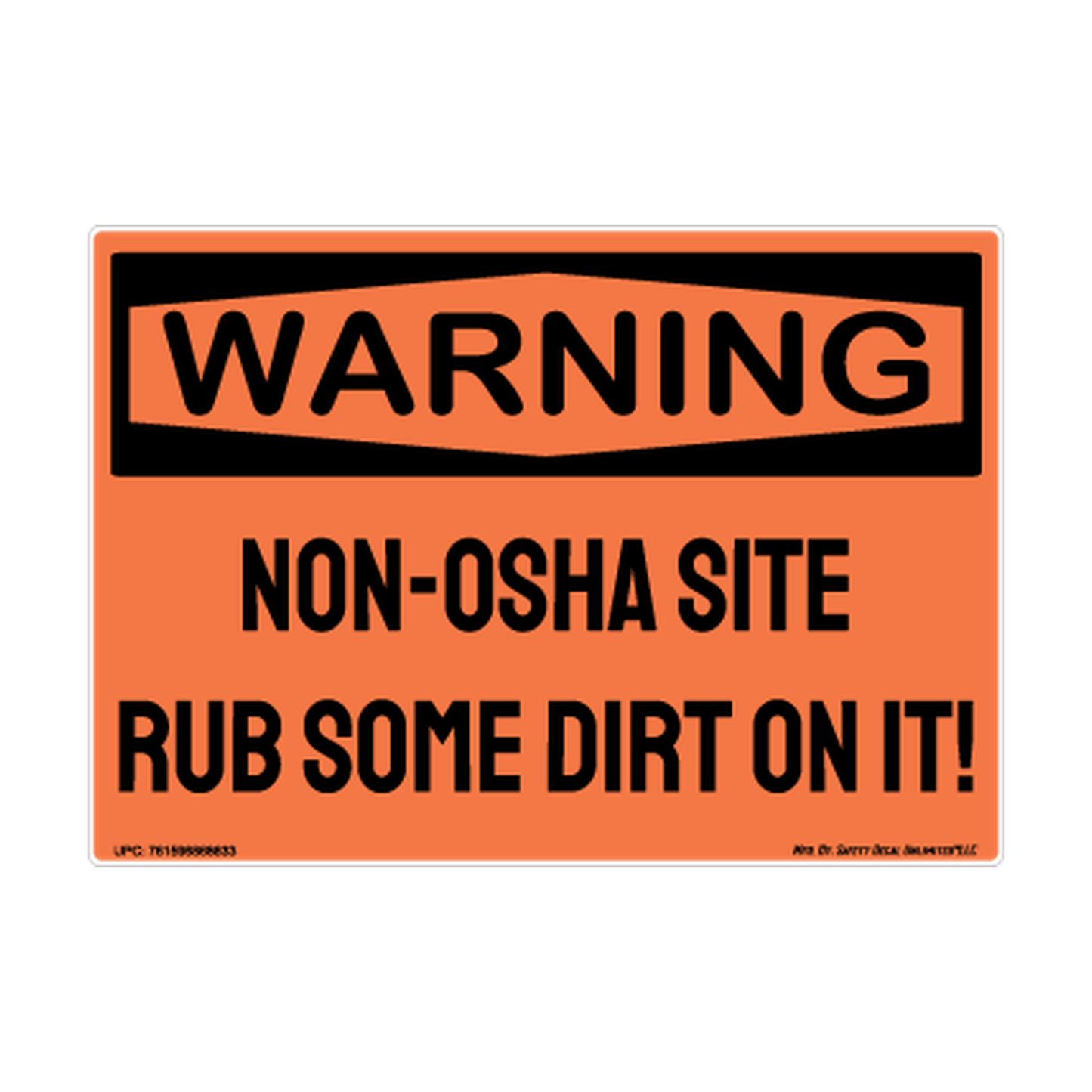 Warning Non OSHA Site Rub Some Dirt On It Safety Sticker Decal