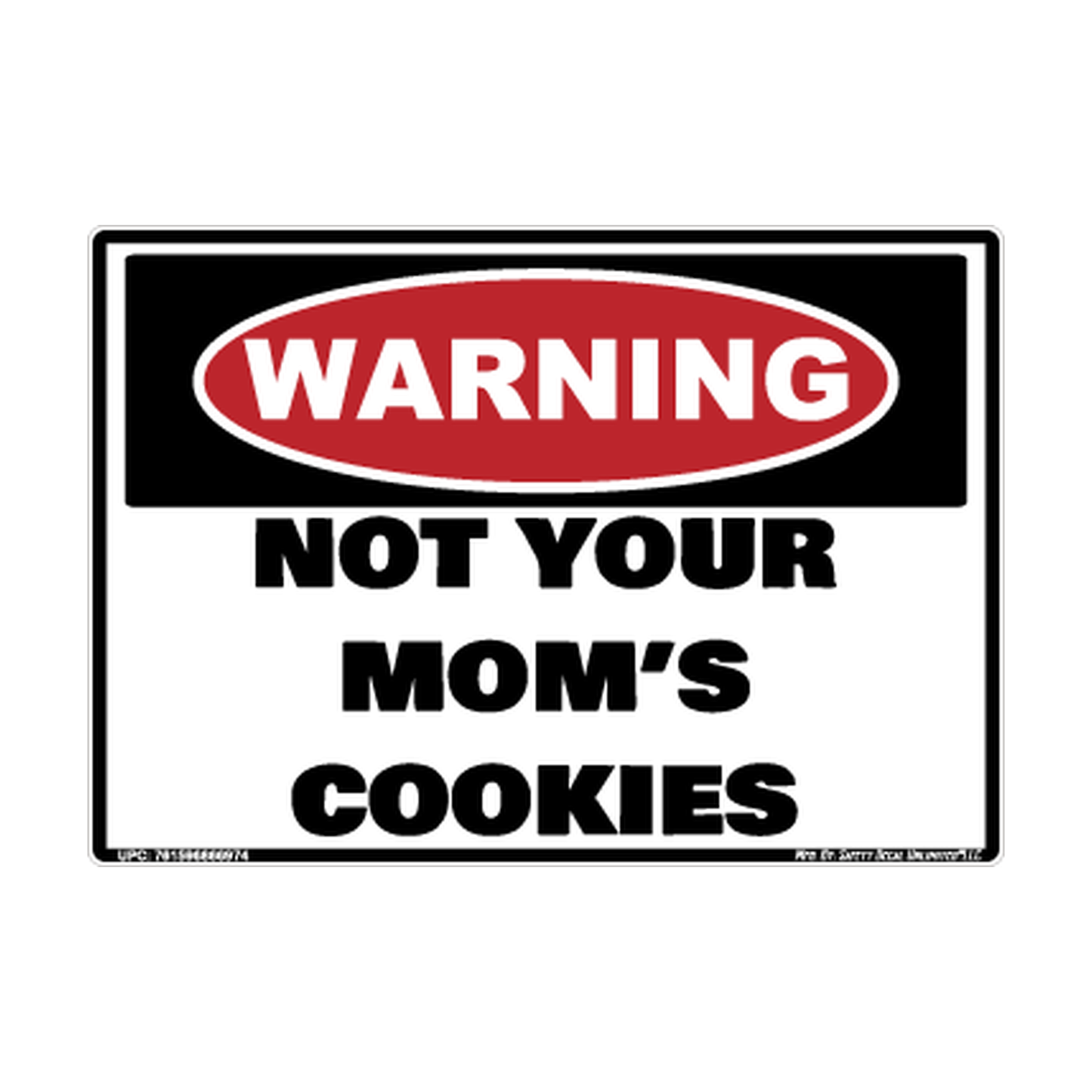 Warning Not Your Moms Cookies Safety Sticker Decal