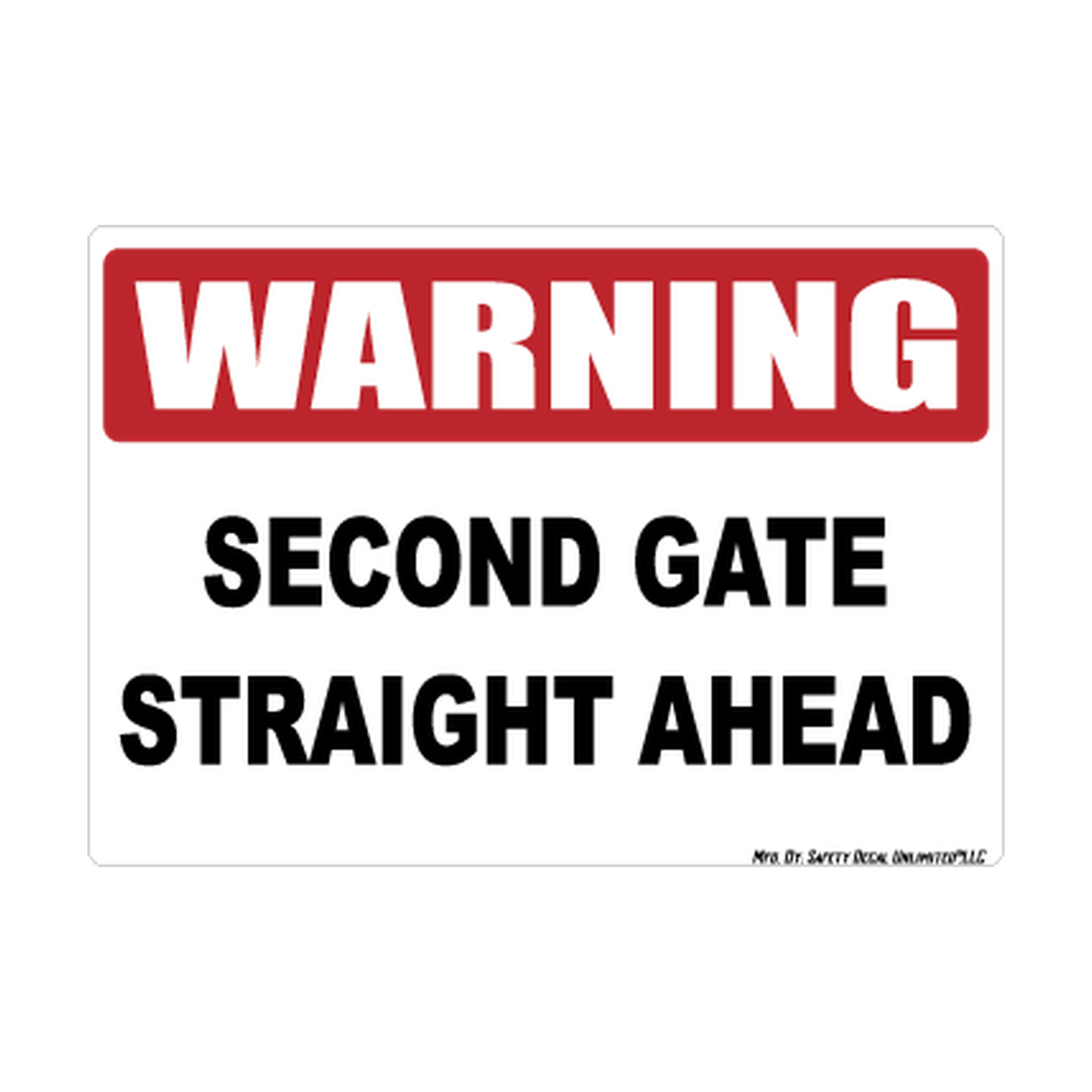 Warning Second Gate Straight Ahead Safety Sticker Decal