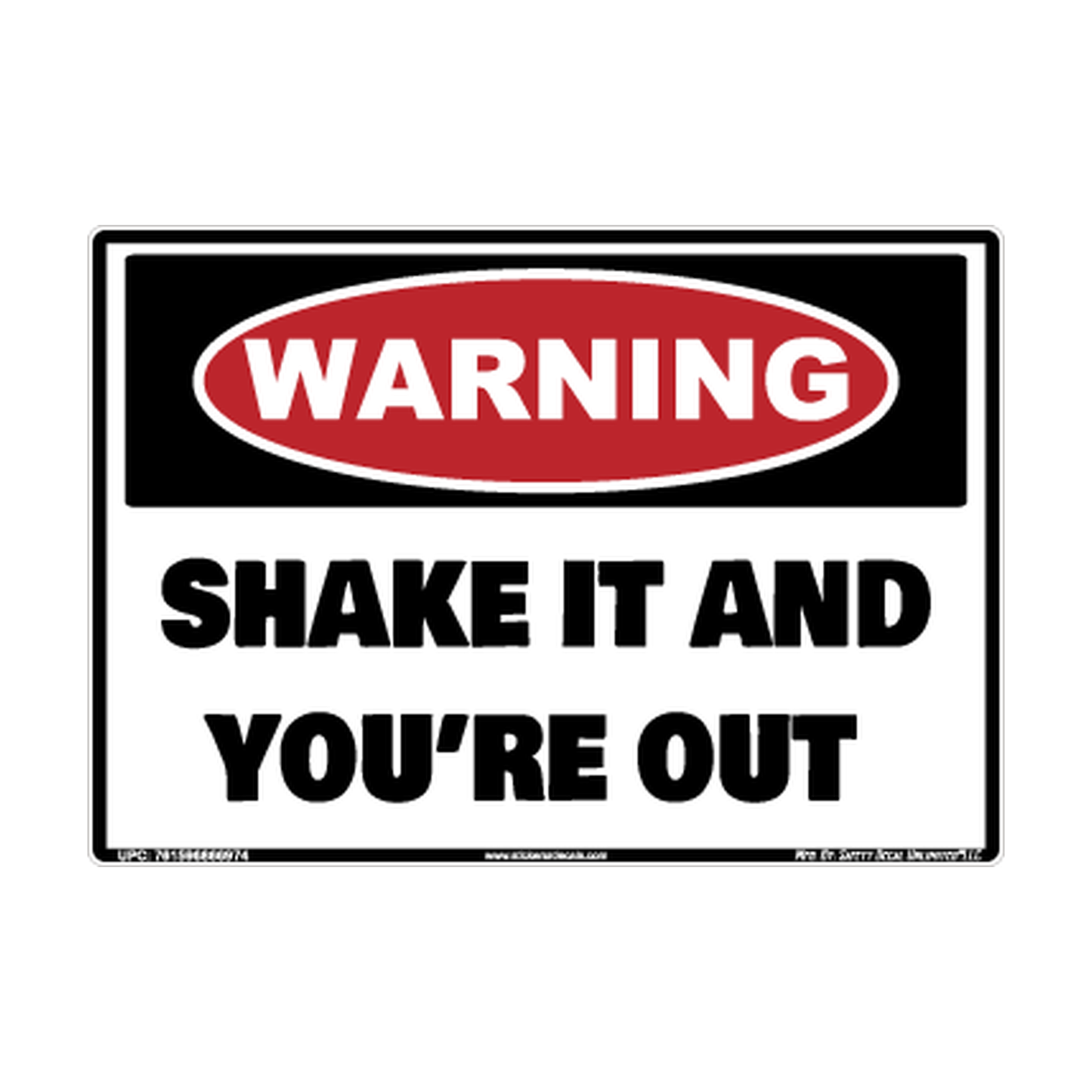 Warning Shake It And Youre Out Safety Sticker Decal