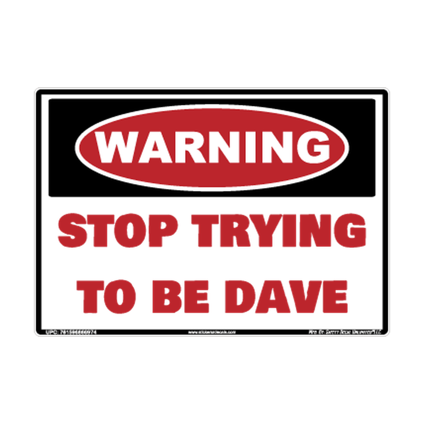 Warning Stop Trying To Be Dave Safety Sticker Decal