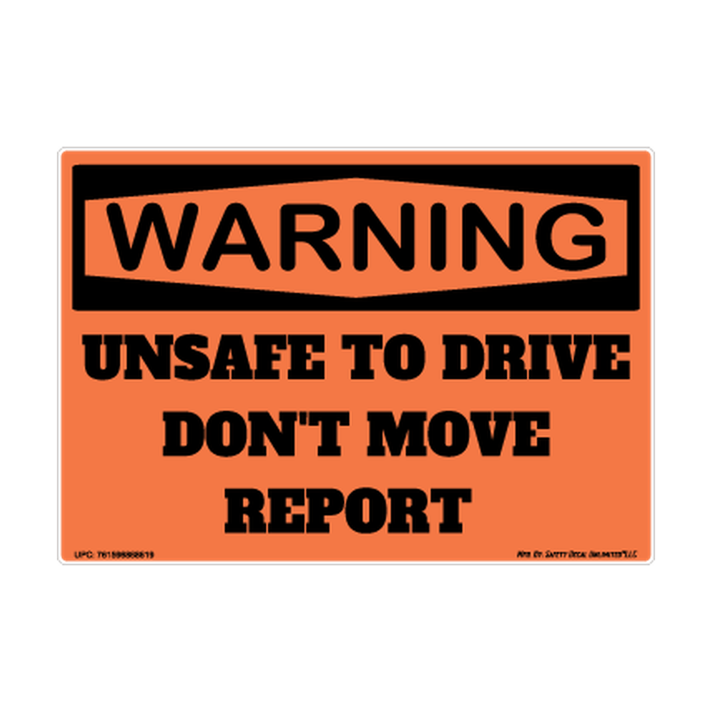 Warning Unsafe To Drive Dont Move Report Safety Sticker Decal