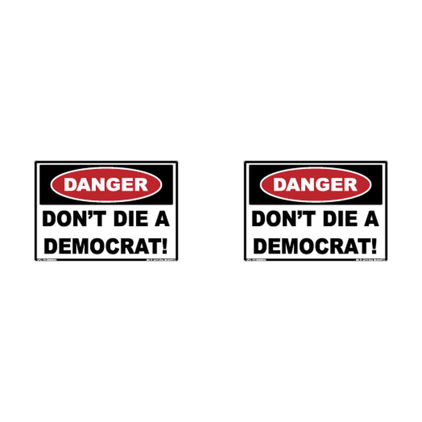Danger Dont Die A Democrat Hard Hat Decal 2pk Sticker Decal