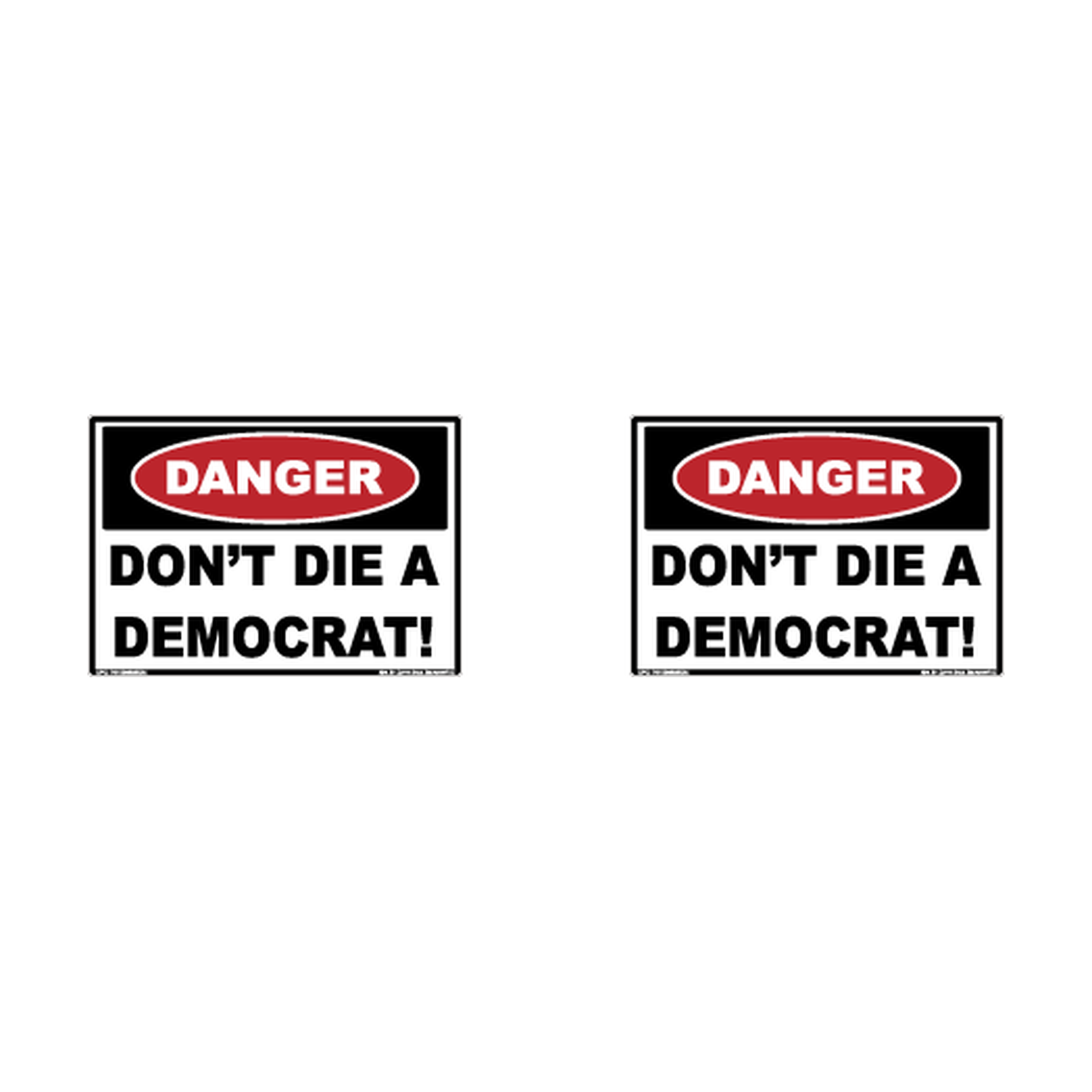 Danger Dont Die A Democrat Hard Hat Decal 2pk Sticker Decal