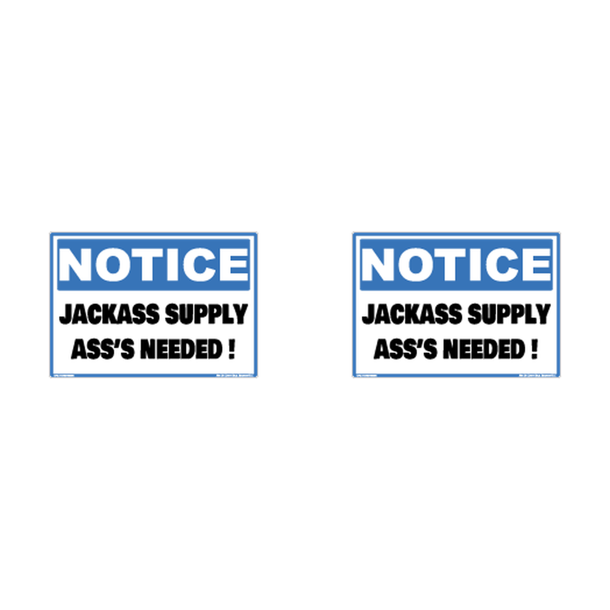 Notice Jackass Supply Asses Needed Hard Hat Decal 2pk Sticker Decal