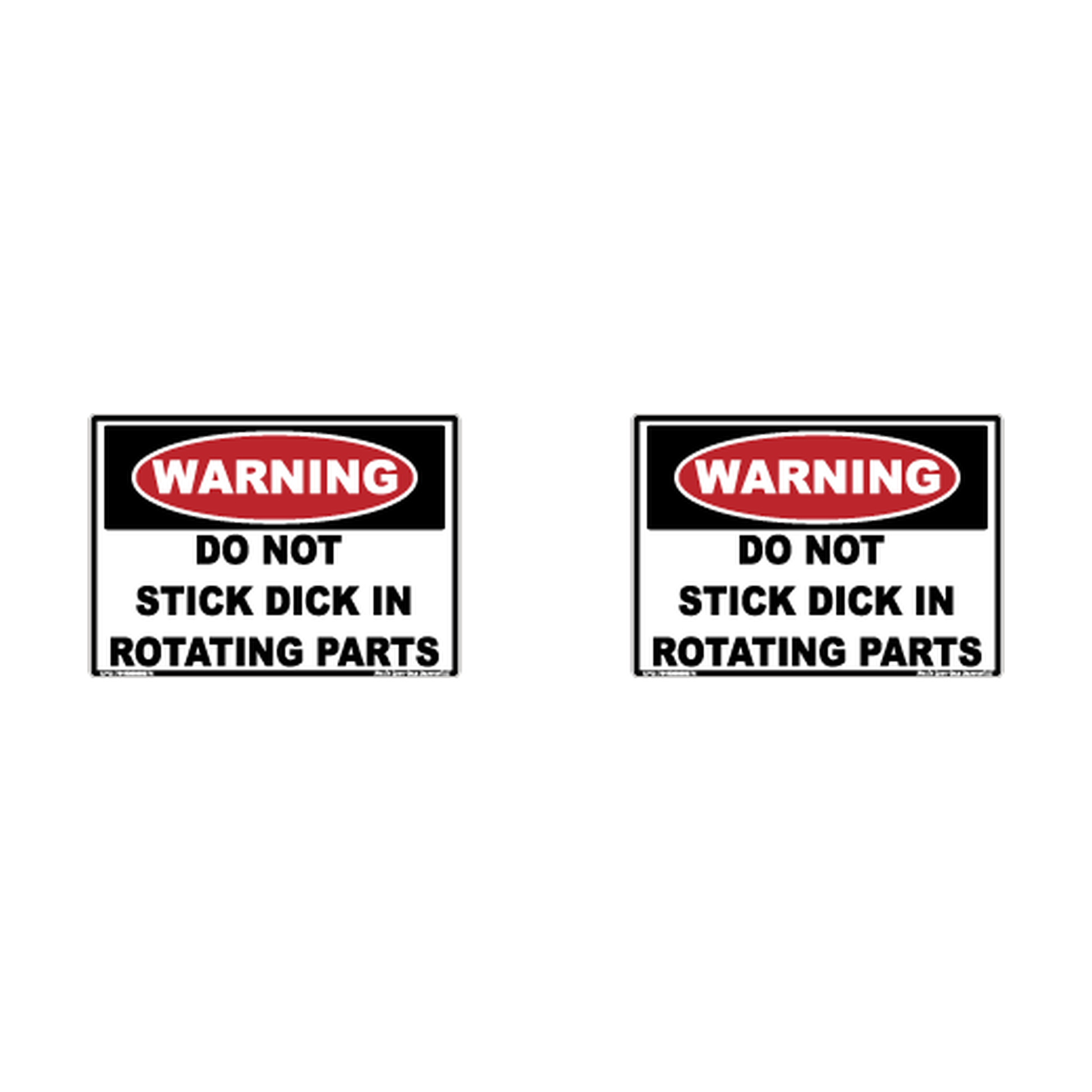 Warning Do Not Stick Dick IN Rotating Parts Hard Hat Decal 2pk Sticker Decal