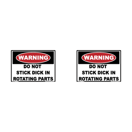 Warning Do Not Stick Dick IN Rotating Parts Hard Hat Decal 2pk Sticker Decal
