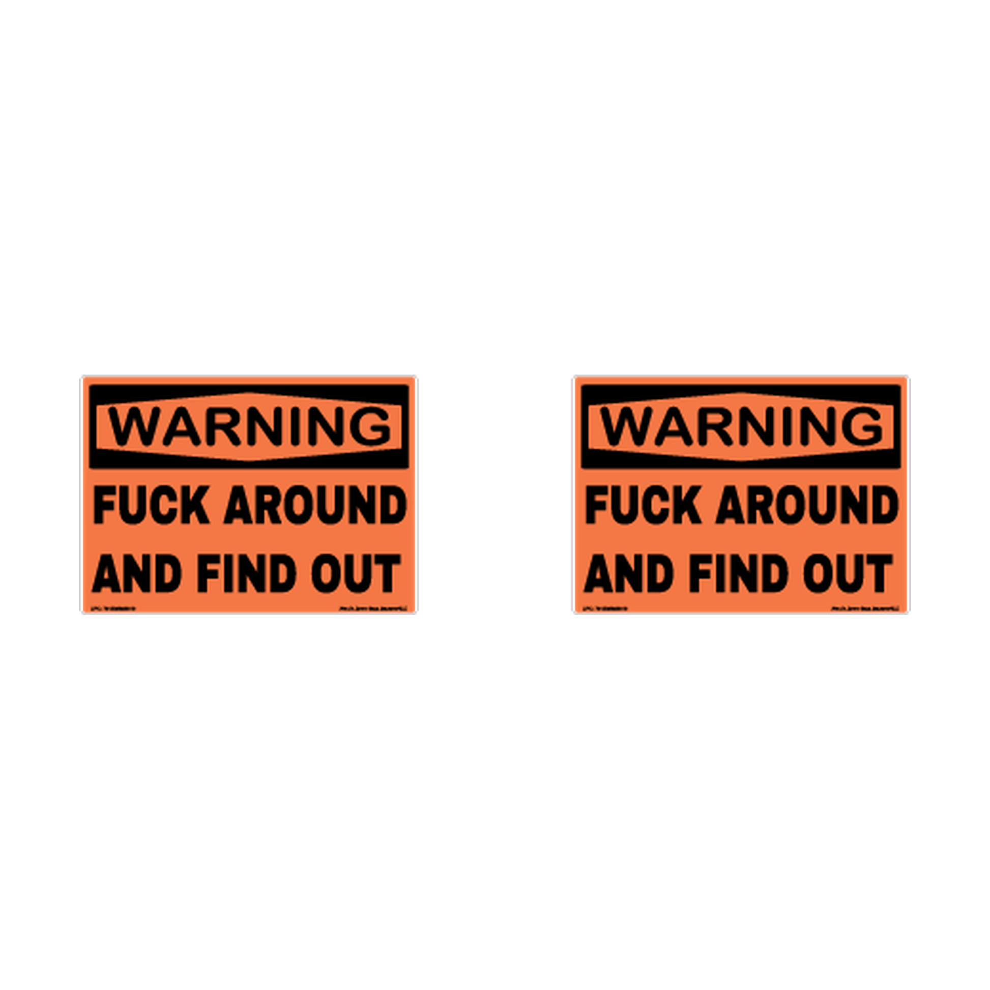 Warning Fuck Around Find Out Hard Hat Decal 2pk Sticker Decal