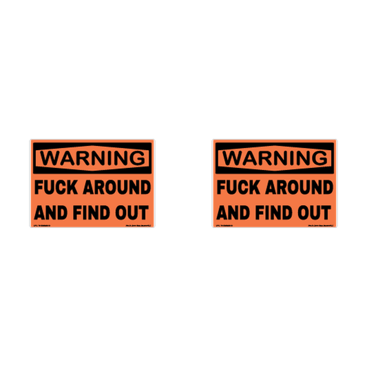 Warning Fuck Around Find Out Hard Hat Decal 2pk Sticker Decal
