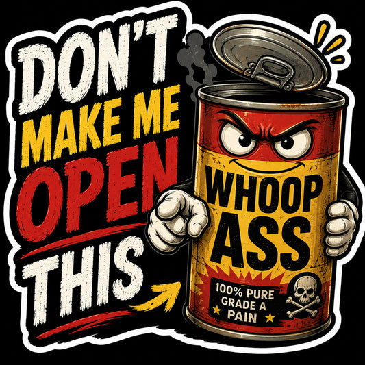 Dont Make Me Open This Can Hard Hat Decal 2pk