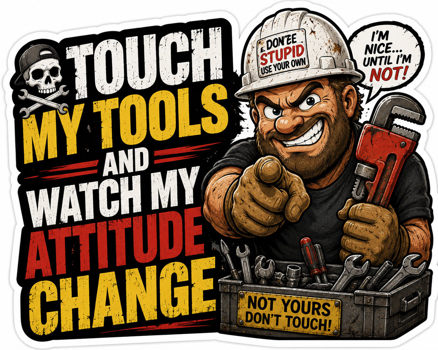 Touch My Tools And Watch My Attitude Change Hard Hat Decal 2pk