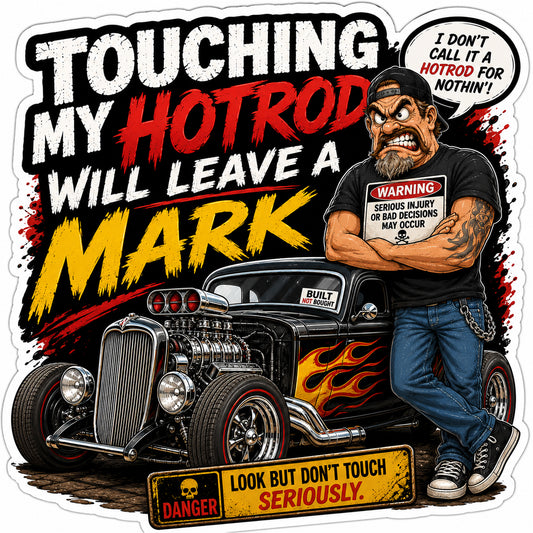 Touching My Hotrod Will Leave A Mark Hard Hat Decal 2pk