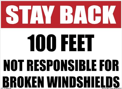 Stay Back 100ft Not Responsible for Broken Windshields Sticker Decal 11" X 8"
