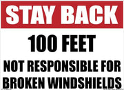 Stay Back 100 feet not responsible for broken windshields 11 x 8 inch decal