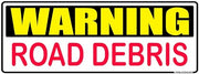 Warning Road Debris black red yellow and white 11 x 4 inch decal