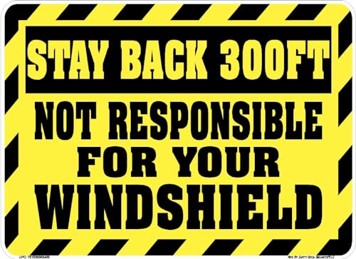 Stay Back 300FT Not Responsible For Broken Windshields Yellow Black Sticker Decal 11x8