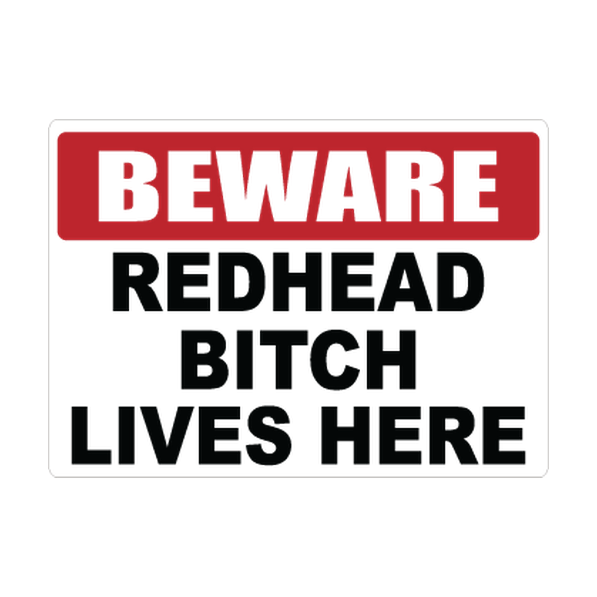 Beware Redhead Bitch Lives Here printed safety decal artwork
