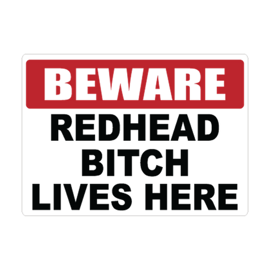Beware Redhead Bitch Lives Here printed safety decal artwork