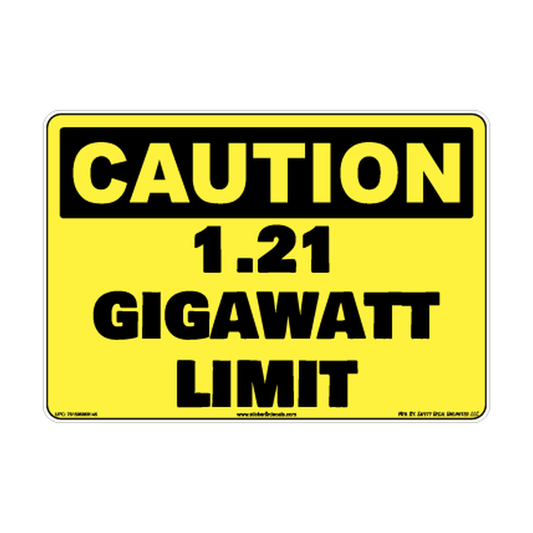 Caution 121 Gigawatt Limit Safety Sticker Decal