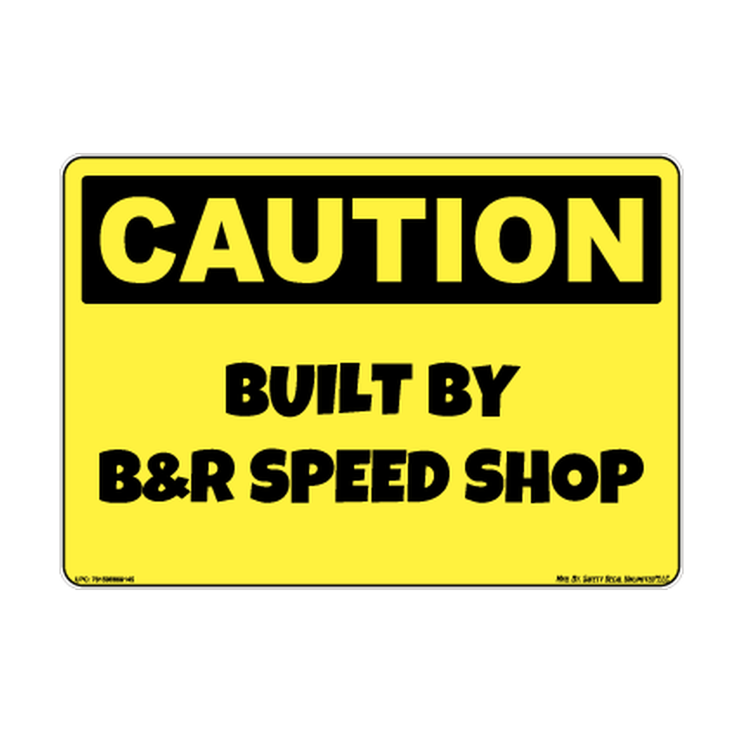 Caution Built By Brspeed Shop Safety Sticker Decal