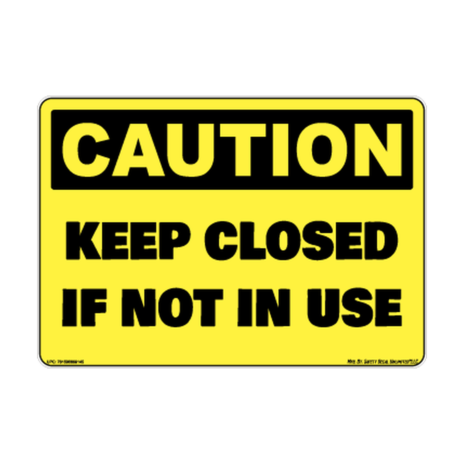 Caution Keep Closed If Not IN Use Safety Sticker Decal