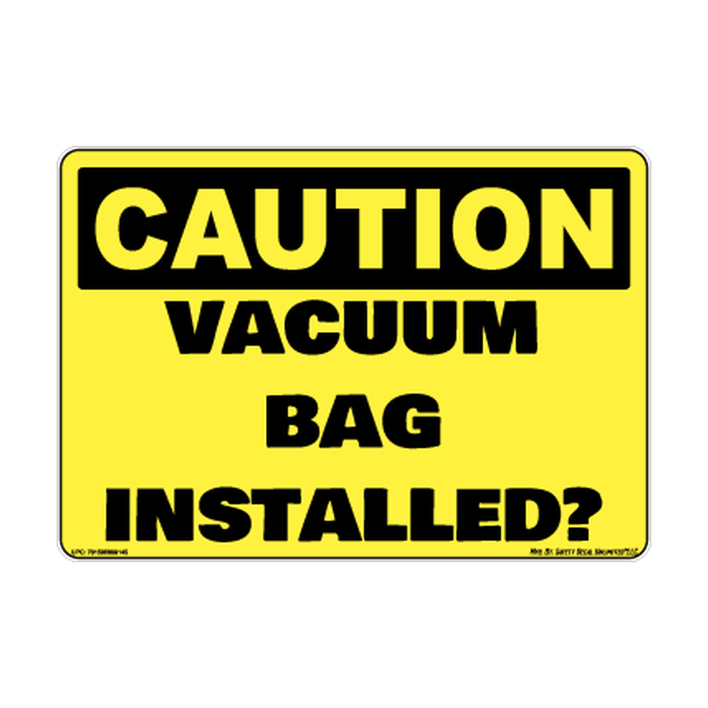 Caution Vacuum Bag Installed Safety Sticker Decal