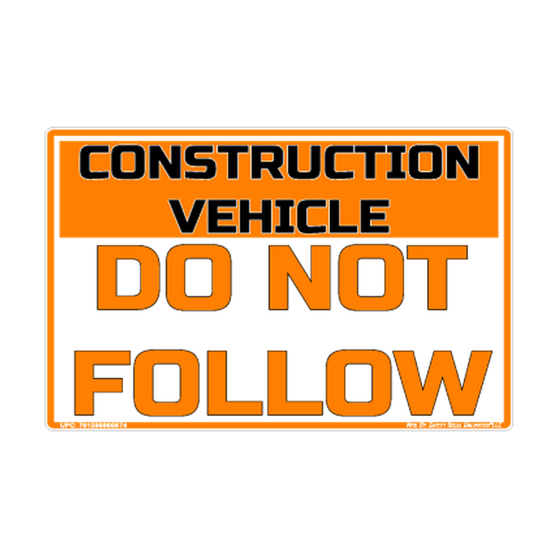 Construction Vehicle Do Not Follow printed safety decal artwork