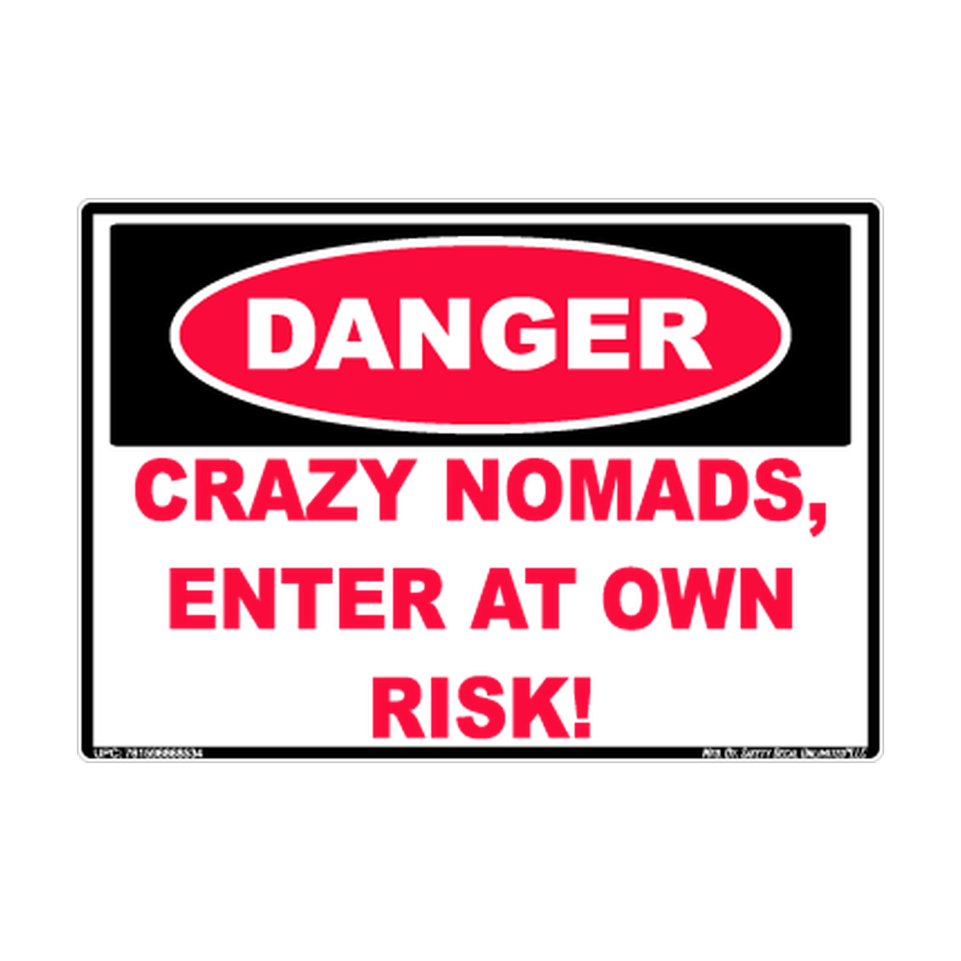 Danger Crazy Nomads Enter At Your Own Risk Safety Sticker Decal
