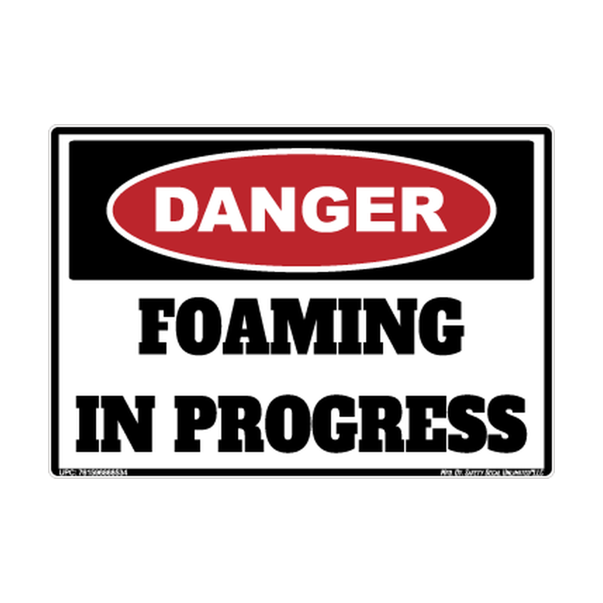 Danger Foaming IN Progress Safety Sticker Decal