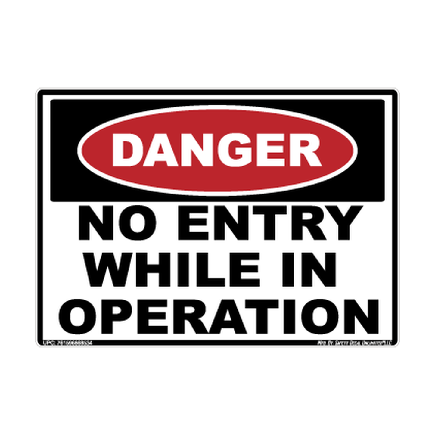 Danger No Entry While IN Operation Safety Sticker Decal