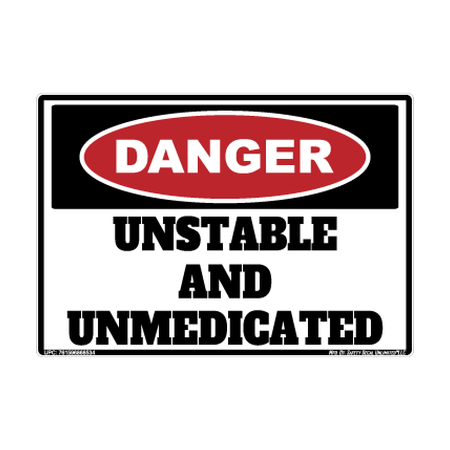 Danger Unstable And Unmedicated Safety Sticker Decal