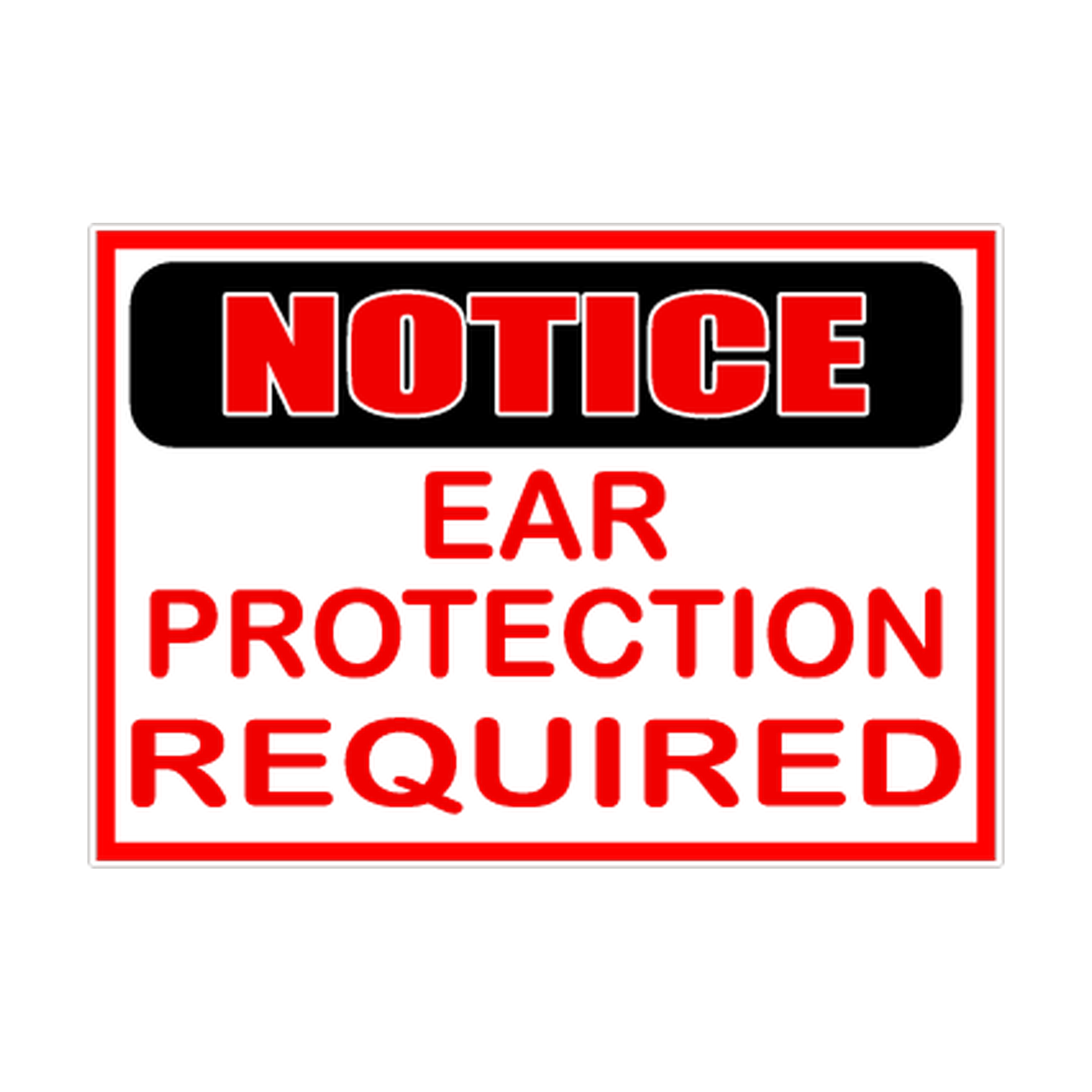 Notice Ear Protection Required printed safety decal artwork