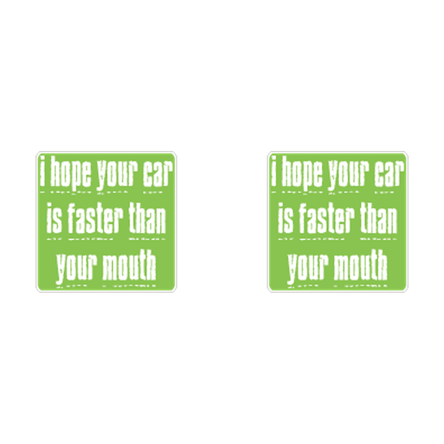 Hope Your Car Is Faster Than Your Mouth Racing two-decal product artwork