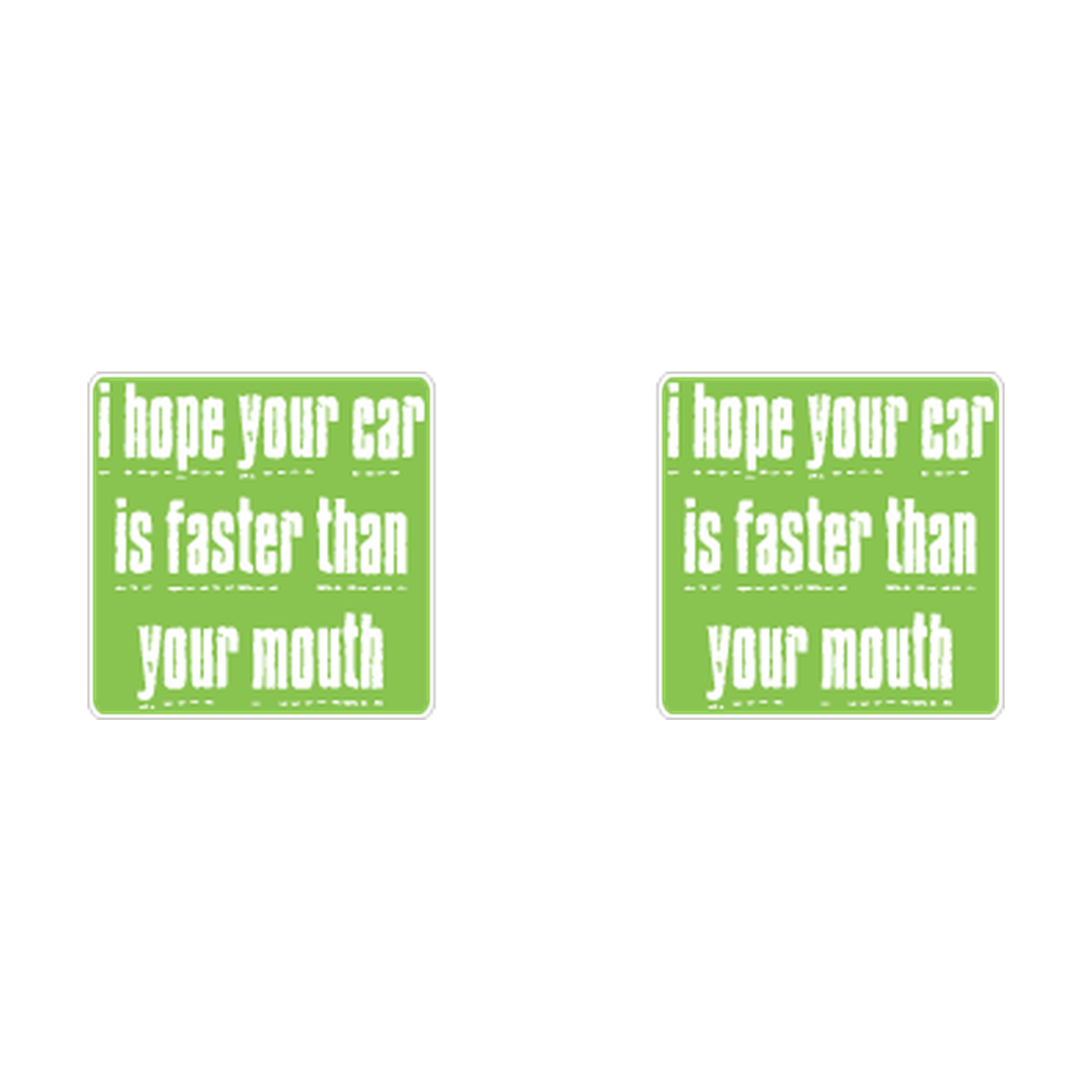 Hope Your Car Is Faster Than Your Mouth Racing two-decal product artwork