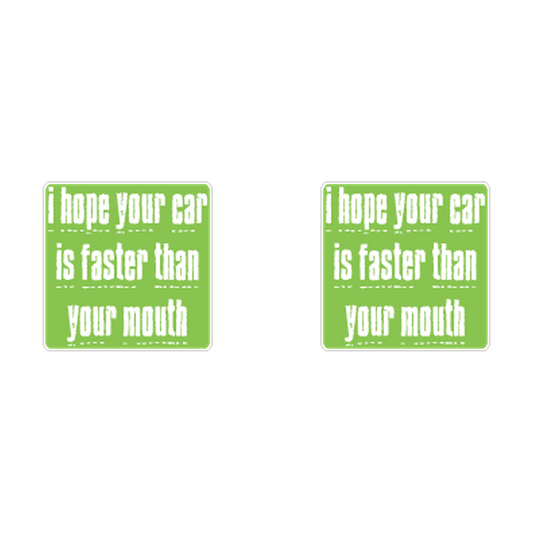Hope Your Car Is Faster Than Your Mouth Racing two-decal product artwork