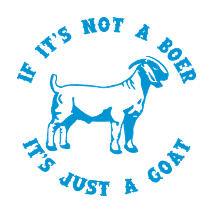 If It's Not a Boer, It's Just a Goat Single-Color Vinyl Decal