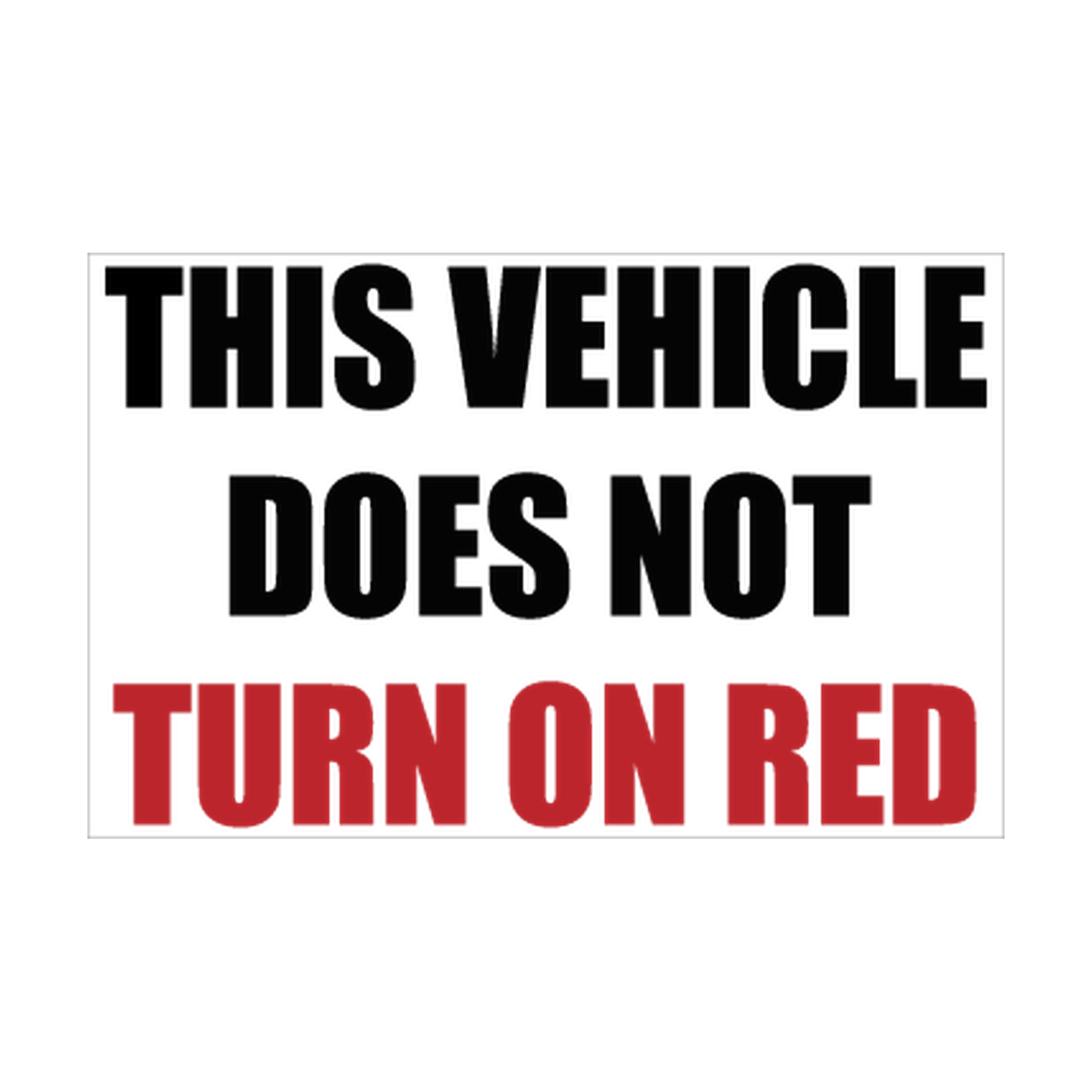 This Vehicle Does Not Turn on Red printed safety decal artwork