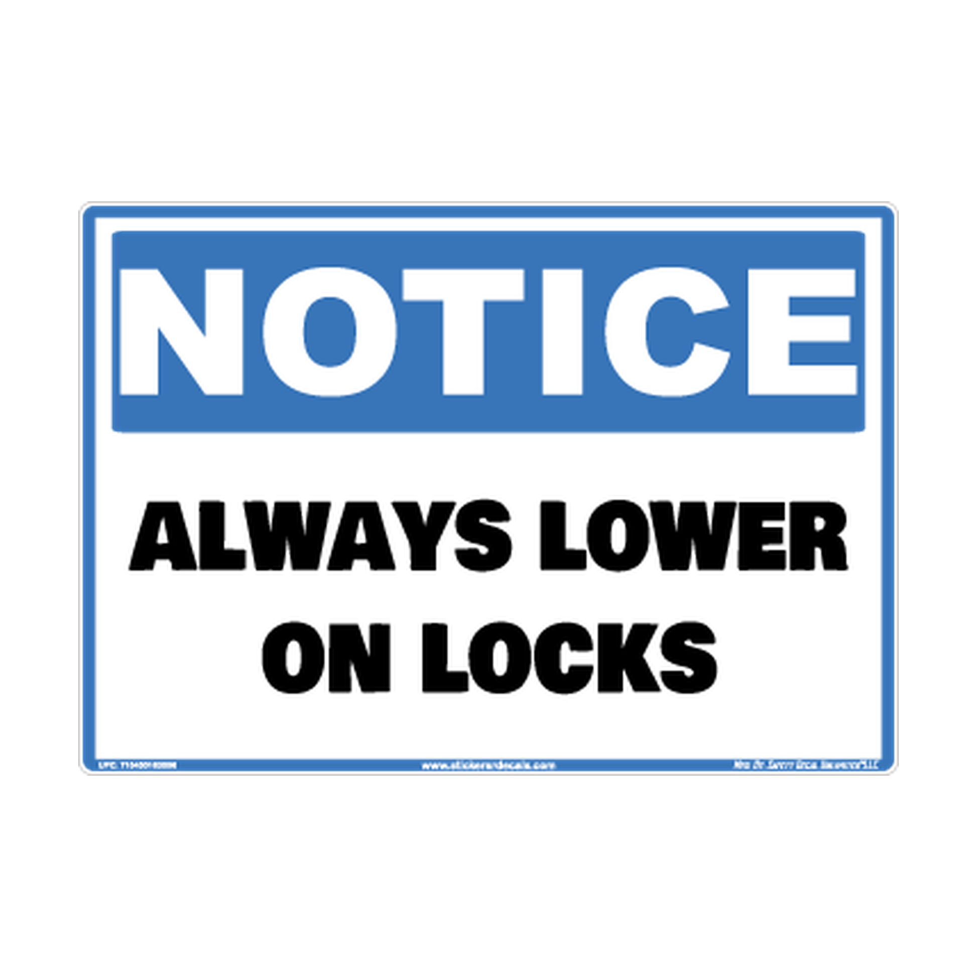 Notice Always Lower On Locks Safety Sticker Decal